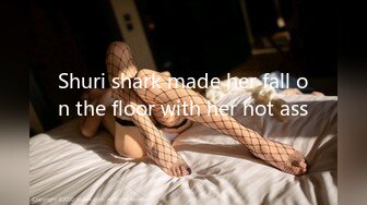 Shuri shark made her fall on the floor with her hot ass