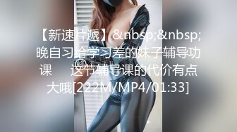 冒充艺校老师忽悠成绩很差的高二学妹拨开鲍鱼看看是否处女